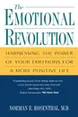 The Emotional Revolution. Harnessing the Power of Your Emotions for a More Positive Life - Norman E. Rosenthal, M. D. Norman E. Rosenthal