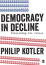 Democracy in Decline - Philip Kotler