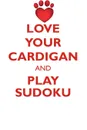 LOVE YOUR CARDIGAN AND PLAY SUDOKU CARDIGAN WELSH CORGI SUDOKU LEVEL 1 of 15 - Loving Puzzles