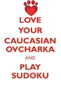 LOVE YOUR CAUCASIAN OVCHARKA AND PLAY SUDOKU CAUCASIAN OVCHARKA SUDOKU LEVEL 1 of 15 - Loving Puzzles