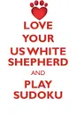 LOVE YOUR US WHITE SHEPHERD AND PLAY SUDOKU AMERICAN WHITE SHEPHERD SUDOKU LEVEL 1 of 15 - Loving Puzzles