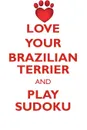 LOVE YOUR BRAZILIAN TERRIER AND PLAY SUDOKU BRAZILIAN TERRIER SUDOKU LEVEL 1 of 15 - Loving Puzzles