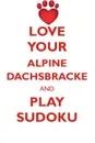 LOVE YOUR ALPINE DACHSBRACKE AND PLAY SUDOKU ALPINE DACHSBRACKE SUDOKU LEVEL 1 of 15 - Loving Puzzles