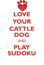 LOVE YOUR CATTLE DOG AND PLAY SUDOKU AUSTRALIAN CATTLE DOG SUDOKU LEVEL 1 of 15 - Loving Puzzles