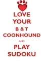 LOVE YOUR B & T COONHOUND AND PLAY SUDOKU AMERICAN BLACK AND TAN COONHOUND SUDOKU LEVEL 1 of 15 - Loving Puzzles