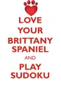LOVE YOUR BRITTANY SPANIEL AND PLAY SUDOKU BRITTANY SPANIEL SUDOKU LEVEL 1 of 15 - Loving Puzzles