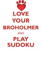 LOVE YOUR BROHOLMER AND PLAY SUDOKU BROHOLMER SUDOKU LEVEL 1 of 15 - Loving Puzzles