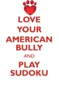 LOVE YOUR AMERICAN BULLY AND PLAY SUDOKU AMERICAN BULLY SUDOKU LEVEL 1 of 15 - Loving Puzzles