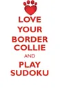 LOVE YOUR BORDER COLLIE AND PLAY SUDOKU BORDER COLLIE SUDOKU LEVEL 1 of 15 - Loving Puzzles