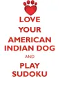 LOVE YOUR AMERICAN INDIAN DOG AND PLAY SUDOKU AMERICAN INDIAN DOG SUDOKU LEVEL 1 of 15 - Loving Puzzles