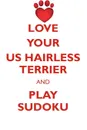 LOVE YOUR US HAIRLESS TERRIER AND PLAY SUDOKU AMERICAN HAIRLESS TERRIER SUDOKU LEVEL 1 of 15 - Loving Puzzles