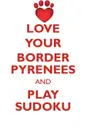 LOVE YOUR BORDER PYRENEES AND PLAY SUDOKU BORDER COLLIE PYRENEES SUDOKU LEVEL 1 of 15 - Loving Puzzles