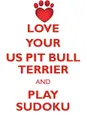 LOVE YOUR US PIT BULL TERRIER AND PLAY SUDOKU AMERICAN PIT BULL TERRIER SUDOKU LEVEL 1 of 15 - Loving Puzzles