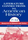 Literature Connections to American History 712. Resources to Enhance and Entice - Lynda Adamson