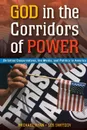 God in the Corridors of Power. Christian Conservatives, the Media, and Politics in America - Michael Ryan