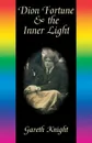 Dion Fortune & the Inner Light - Gareth Knight