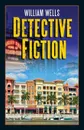 Detective Fiction - William Wells