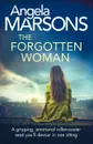 The Forgotten Woman. A gripping, emotional rollercoaster read you'll devour in one sitting - Angela Marsons