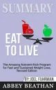 Summary of Eat to Live. The Amazing Nutrient-Rich Program for Fast and Sustained Weight Loss, Revised Edition by Joel Fuhrman - Abbey Beathan