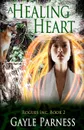 A Healing Heart. Rogues Inc Series Book 2 - Gayle Parness