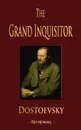 The Grand Inquisitor - Fyodor Mikhailovich Dostoevsky, Фёдор Михайлович Достоевский