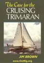 The Case for the Cruising Trimaran - Jim Brown