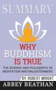 Summary of Why Buddhism is True. The Science and Philosophy of Meditation and Enlightenment by Robert Wright - Abbey Beathan