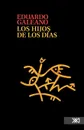 Los Hijos de Los D as - Galeano Eduardo