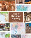 Atlas of Christian History - Tim Dowley