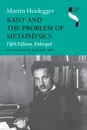 Kant and the Problem of Metaphysics, Fifth Edition, Enlarged - Martin Heidegger, Richard Polt, Richard Taft