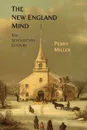 The New England Mind. The Seventeenth Century - Perry Miller