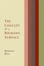 The Concept of a Riemann Surface - Hermann Weyl, Gerald Maclane