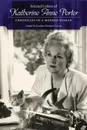 Selected Letters of Katherine Anne Porter. Chronicles of a Modern Woman - Katherine Anne Porter