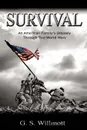 Survival. An American Family's Odyssey Through Two World Wars - G. S. Willmott