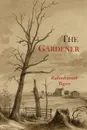 The Gardener - Rabindranath Tagore