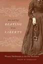 Hearts Beating for Liberty - Stacey M. Robertson