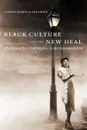 Black Culture and the New Deal - Lauren Rebecca Sklaroff