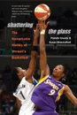 Shattering the Glass - Pamela Grundy, Susan Shackelford