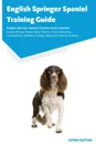 English Springer Spaniel Training Guide English Springer Spaniel Training Guide Includes. English Springer Spaniel Agility Training, Tricks, Socializing, Housetraining, Obedience Training, Behavioral Training, and More - Jayna Gaytan