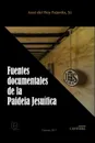 FUENTES DOCUMENTALES DE LA PAIDEIA JESUITICA - s.j. José DEL REY FAJARDO