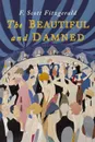 The Beautiful and Damned - F. Scott Fitzgerald