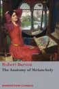 The Anatomy of Melancholy. (Unabridged) - Robert Burton