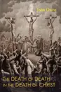 The Death of Death in the Death of Christ - John Owen