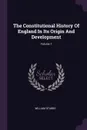 The Constitutional History Of England In Its Origin And Development; Volume 1 - William Stubbs