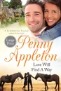 Love Will Find A Way. Large Print Edition - Penny Appleton