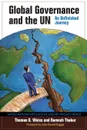 Global Governance and the UN. An Unfinished Journey - Thomas G. Weiss, Ramesh Chandra Thakur, John Gerard Ruggie