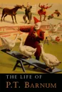 The Life of P. T. Barnum. Written by Himself - P. T. Barnum