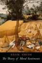 The Theory of Moral Sentiments - Adam Smith