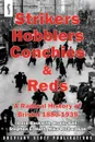 Strikers, Hobblers, Conchies & Reds. A Radical History of Bristol, 1880-1939 - Roger Ball, Stephen E. Hunt, Mike Richardson