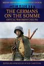 The Germans On the Somme - Official War Dispatches 1916 - Philip Gibbs